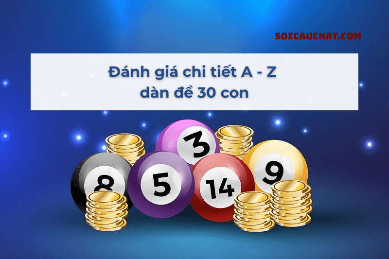 đánh giá chi ttieets dàn đề 30 con