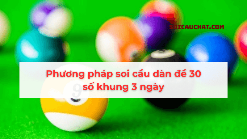 phương pháp soi cầu dàn đề 30 số