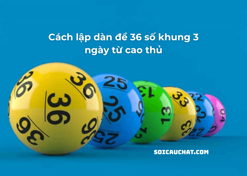 dan de 36 so khung 3 ngay mb