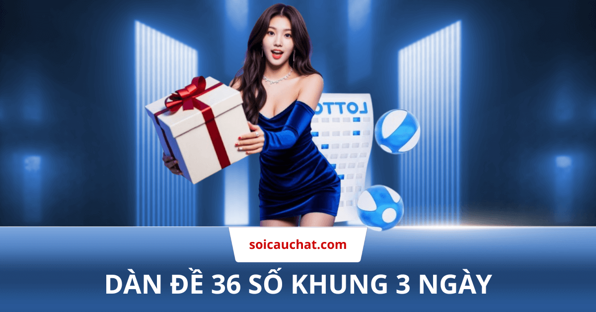 dan de 36 so khung 3 ngay