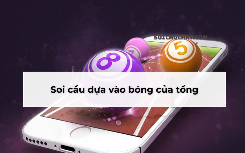 soi cầu dựa vào bóng của tổng