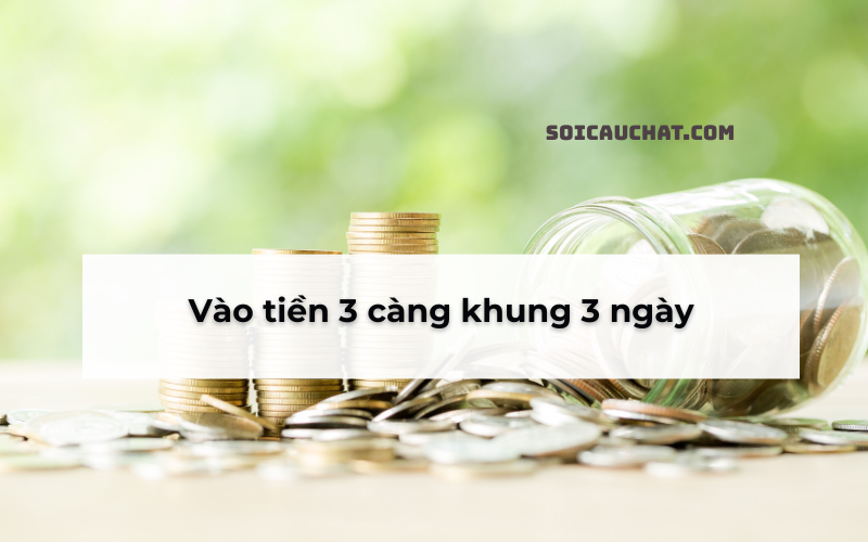 vào tiền 3 cang khung 3 ngày
