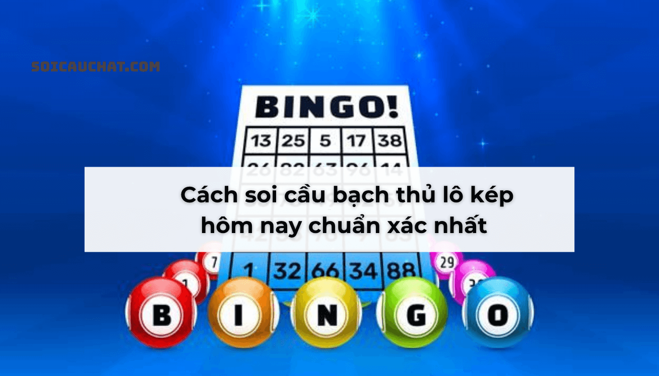 bach thu lo kep hom nay xsmb