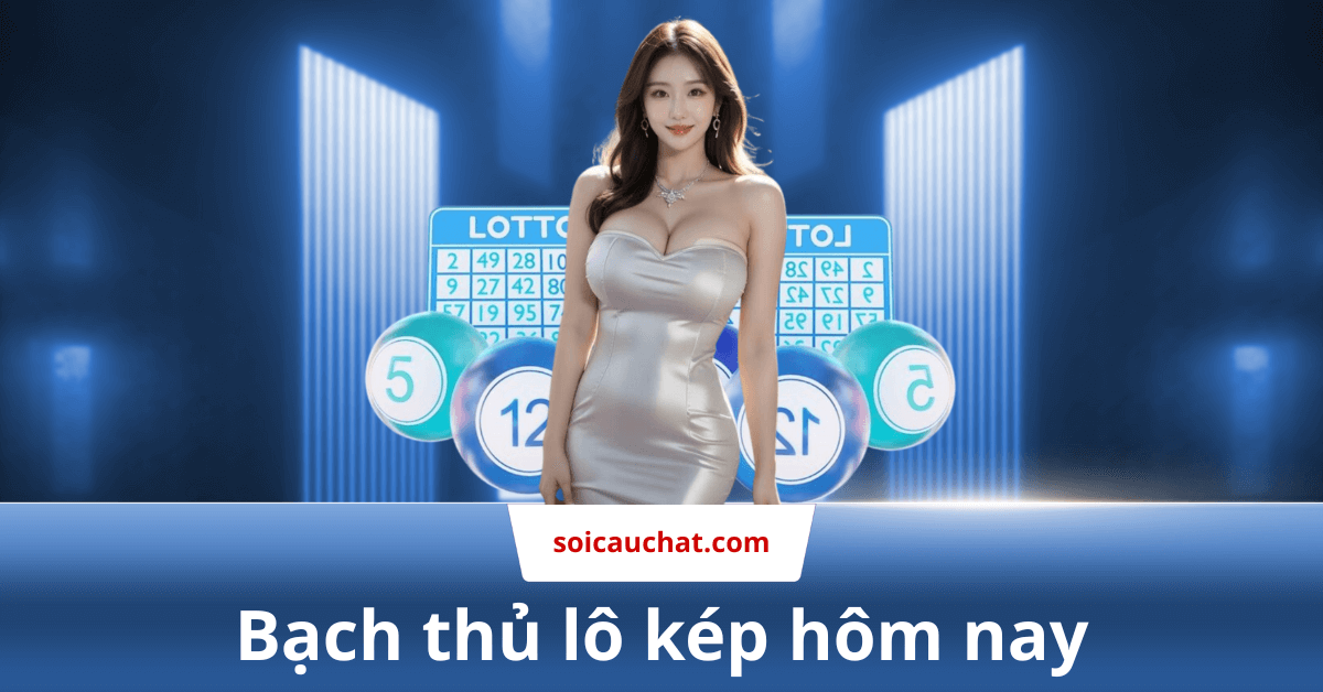bach thu lo kep hom nay