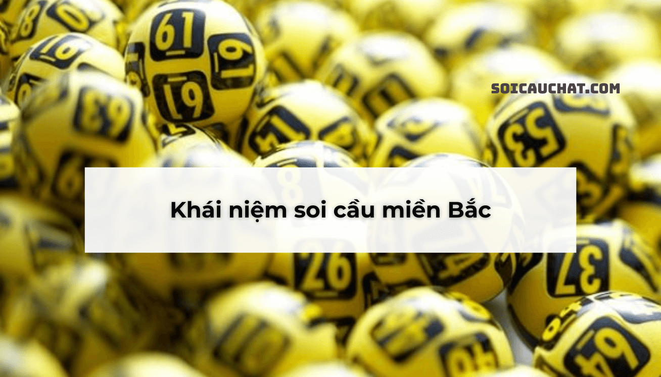 khái niệm soi cầu miền Bắc