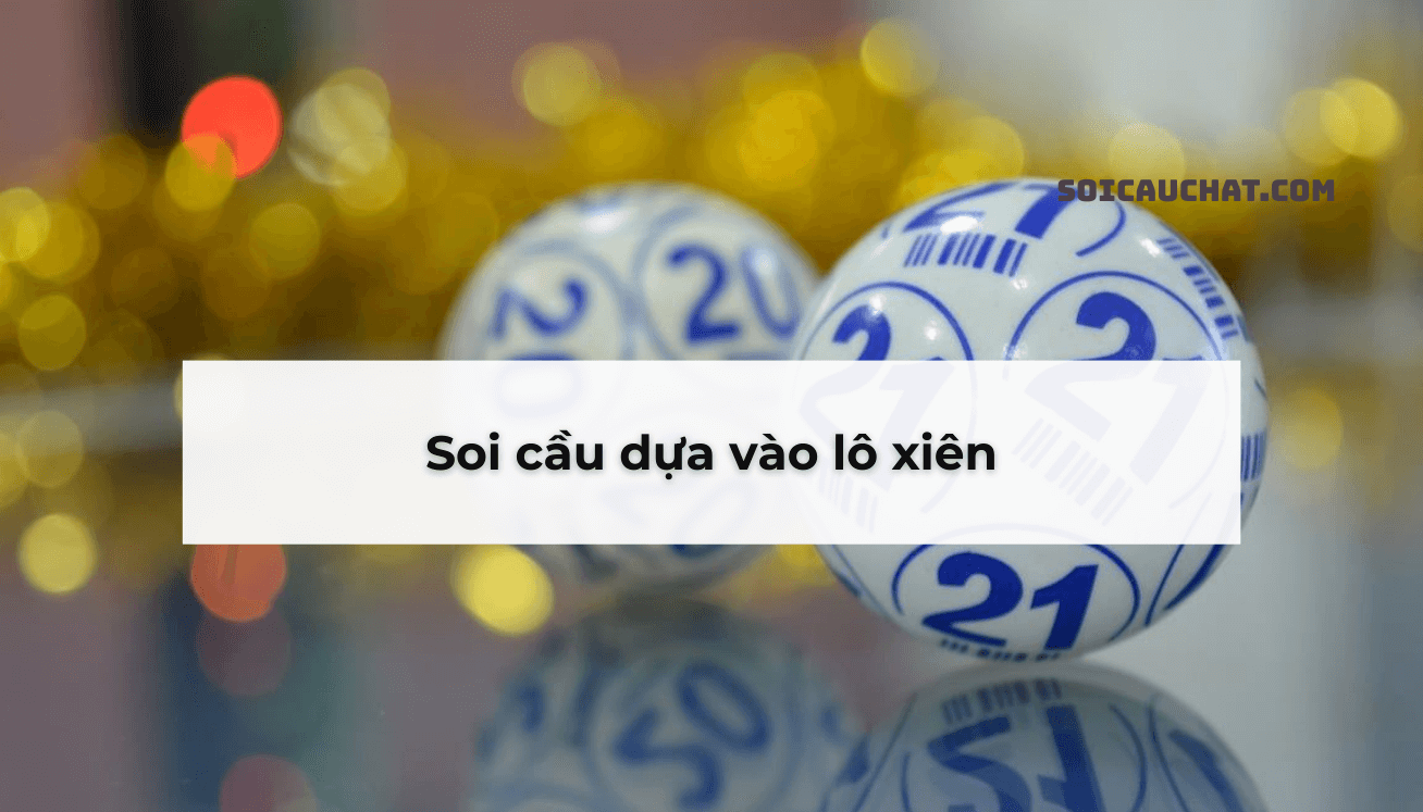 soi cầu MB dựa vào lô xiên