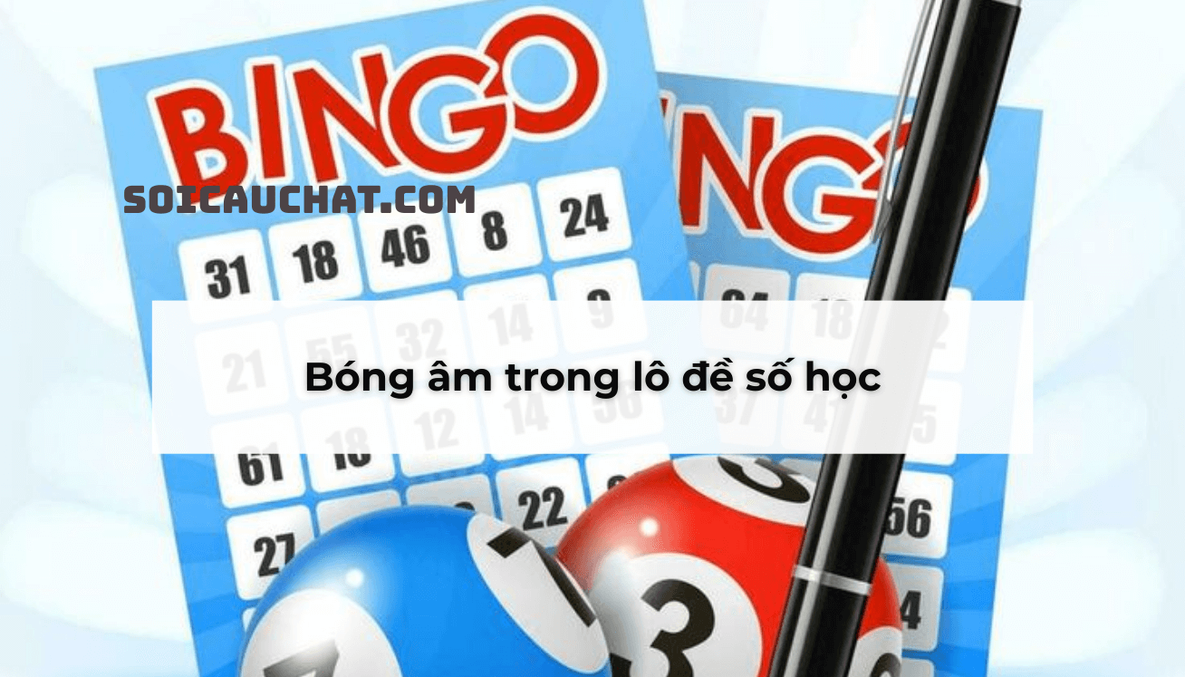 bóng âm trong lô đề XSMB