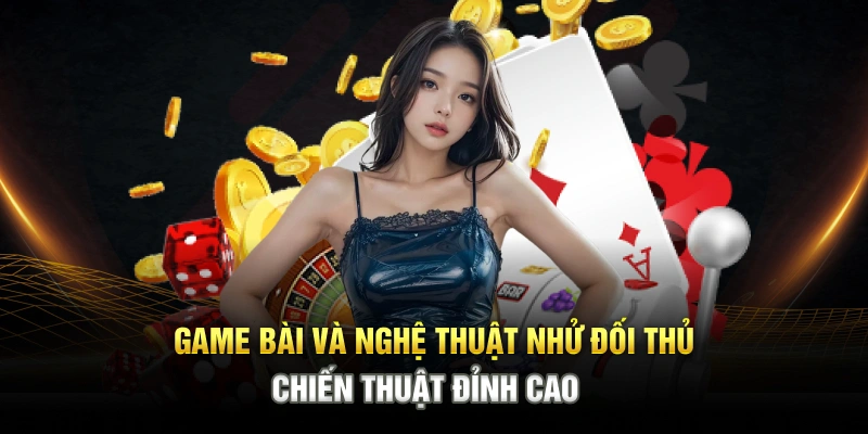 game-bai-va-nghe-thuat-nhu-doi-thu