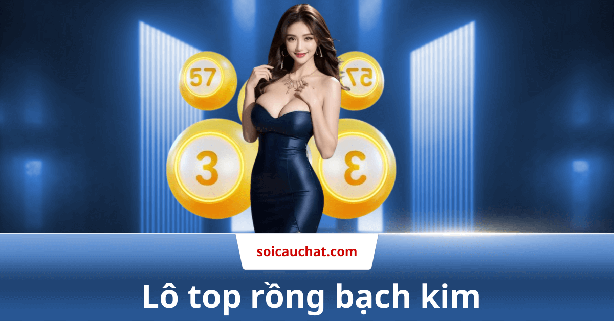 lô top rồng bach kim