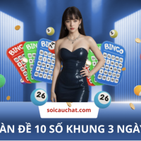 Soi cầu dàn đề 10 số khung 3 ngày bất bại